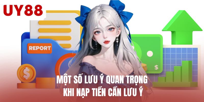 Một số lưu ý quan trọng khi nạp tiền cần lưu ý